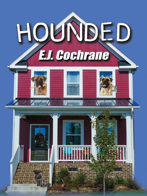 Title details for Hounded by E.J. Cochrane - Available